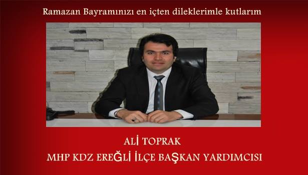 MHP Ereğli İlçe Başkan Yardımcısı Ali Toprak