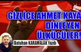 Gizlice Ahmet Kaya dinleyen Ülkücüler!