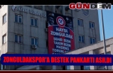 Zonguldakspor'a destek pankartı asıldı
