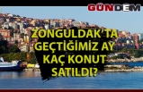 Zonguldak'ta, kaç konut satıldı!...