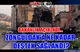 Bakanlık Açıkladı... Zonguldak'a ne kadar destek sağlandı?