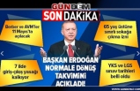 Cumurbaşkanı Erdoğan normalleşme süreci kararlarını açıkladı!.