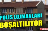 POLİS LOJMANLARI 'DEPREM RİSKLİ' GEREKÇESİYLE BOŞALTILDI