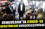 ZONGULDAK'TA COVID-19 DENETİMLERİ GERÇEKLEŞTİRİLDİ