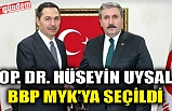 OP.DR. HÜSEYİN UYSAL BBP MYK'YA SEÇİLDİ