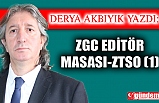 ZGC EDİTÖR MASASI-ZTSO (1)