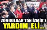 ZONGULDAK'TAN İZMİR'E YARDIM  ELİ...