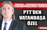 PTT'DEN VATANDAŞA ÖZEL