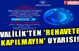 VALİLİK'TEN 'REHAVETE KAPILMAYIN' UYARISI!