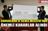 ZONGULDAK İL GENEL MECLİSİ'NDE ÖNEMLİ KARARLAR ALINDI