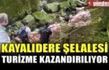 KAYALIDERE ŞELALESİ TURİZME KAZANDIRILIYOR