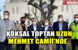 KÖKSAL TOPTAN UZUN MEHMET CAMİİ'NDE..