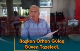 Başkan Orhan Gülay Güven Tazeledi.