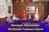 Kömürspor Yönetiminden Vali Mustafa Tutulmaz'a Ziyaret