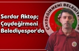 Serdar Aktop; Çaydeğirmeni Belediyespor'da