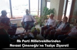 Ak Parti Milletvekillerinden Nevzat Çimenoğlu’na Taziye Ziyareti