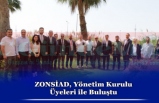 ZONSİAD, Yönetim Kurulu Üyeleri ile Buluştu