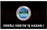 EREĞLİ OSB’DE İŞ KAZASI !