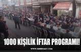 1000 KİŞİLİK İFTAR PROGRAMI!