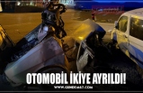 OTOMOBİL İKİYE AYRILDI!