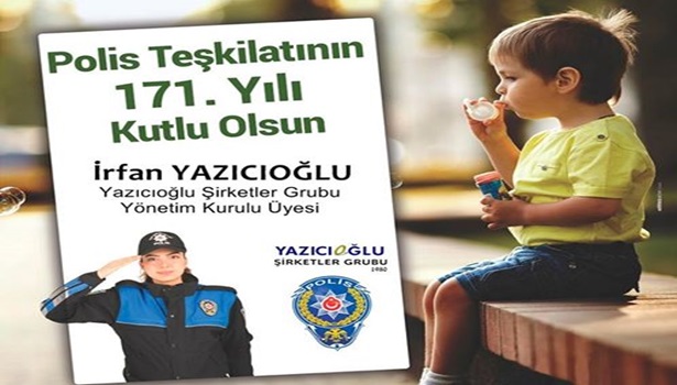 Yazıcıoğlu,Polis Teşkilatının 171´nci kuruluş yıldönümünü kutladı