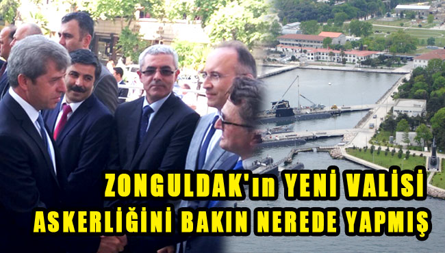 Zonguldak'ın yeni Valisi askerliğini bakın nerede yapmış?
