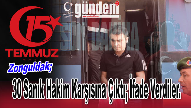 Zonguldak'da 30 Sanık Hakim Karşısına Çıktı; İfade Verdiler.