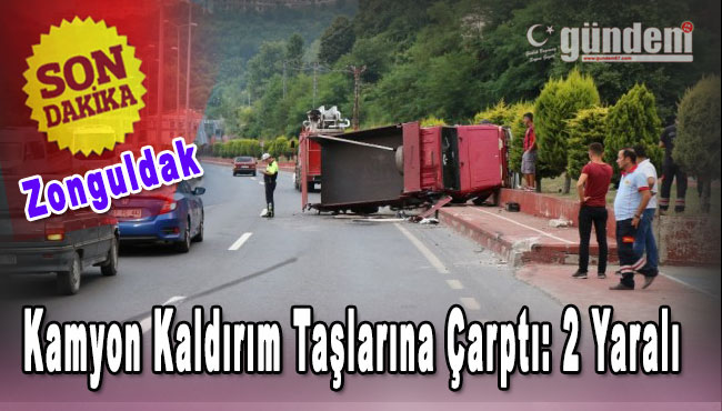 Zonguldak'ta kamyon kaldırıma çarptı: 2 yaralı