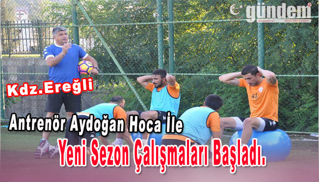Antrenör Aydoğan Hoca İle Yeni Sezon Çalışmaları Başladı