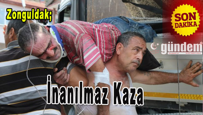 Zonguldak'ta İnanılmaz Kaza