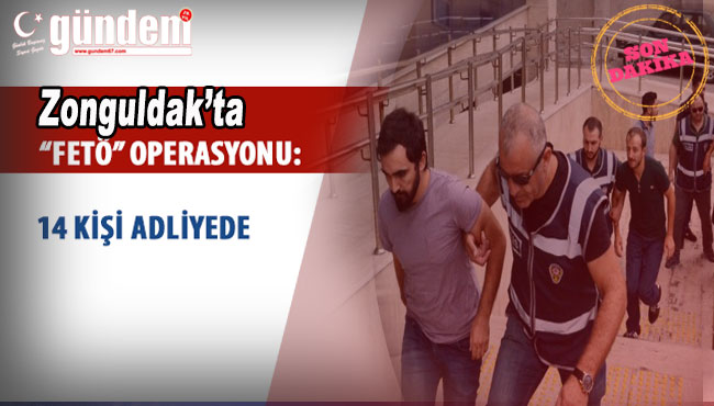 Zonguldak'ta 14 Şüpheli Adliyede