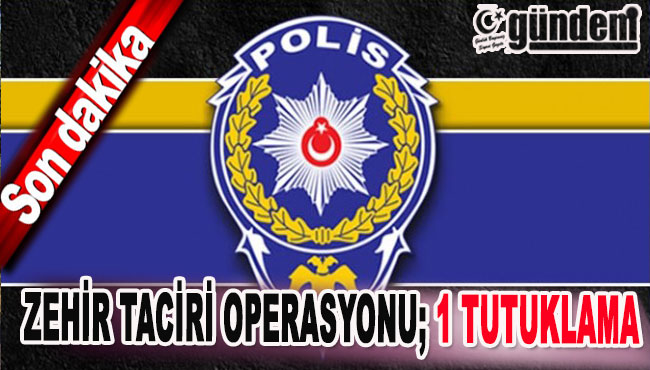 Zonguldak'ta Zehir Taciri Operasyonu; 1 Tutuklama
