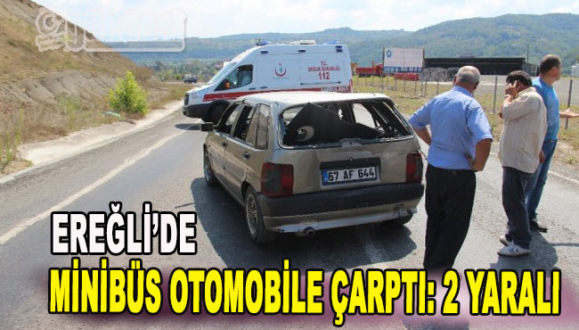 Ereğli'de Minibüs Otomobile Çarptı: 2 Yaralı