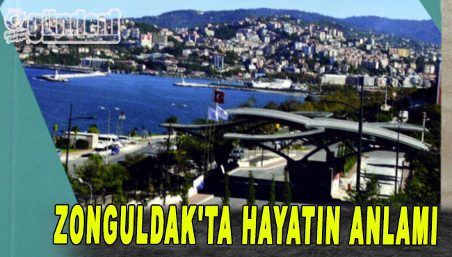 Zonguldak'ta hayatın anlamı