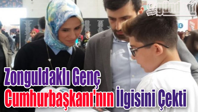 Zonguldaklı genç Cumhurbaşkanı'nın ilgisini çekti