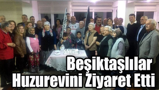 Beşiktaşlılar Huzurevini Ziyaret Etti