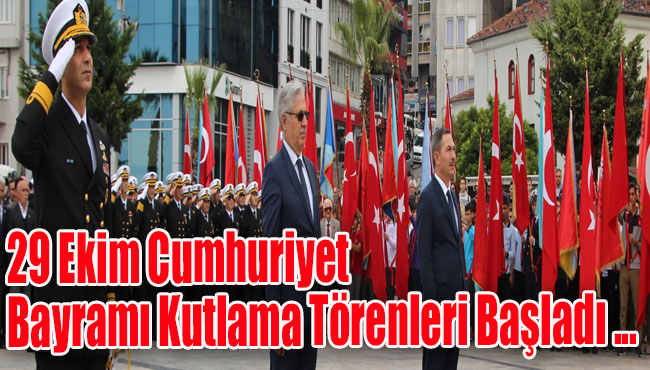 29 Ekim Cumhuriyet Bayramı Kutlama Törenleri Başladı ...