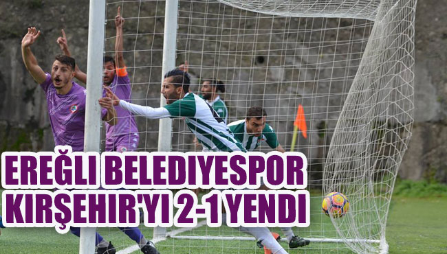 Ereğli Belediyespor Kırşehir'yi 2-1 Yendi