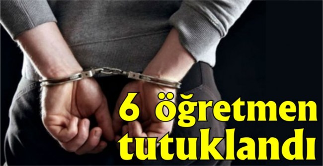 Düzce'de 6 şüpheli Öğretmen tutuklandı
