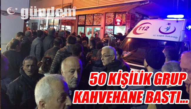 50 Kişilik Grup Kahvehane Bastı...