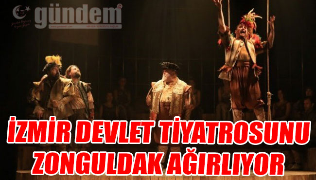 İzmir Devlet Tiyatrosunu Zonguldak ağırlıyor