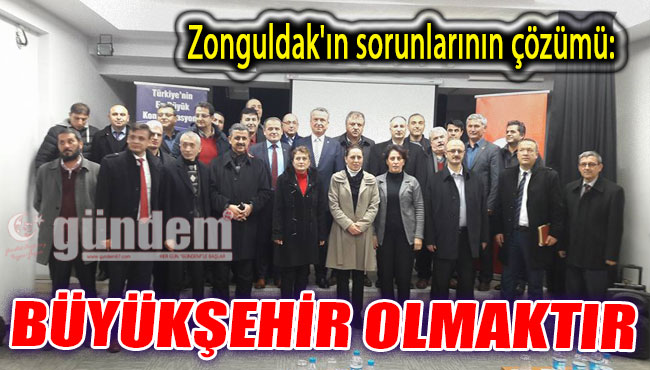 Zonguldak'ın sorunlarının çözümü: Büyükşehir olmaktır