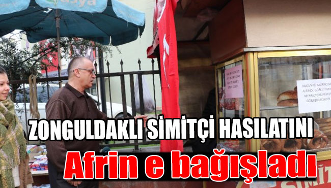 Zonguldaklı simitçi hasılatını Afrin e bağışladı