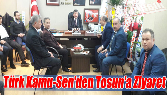 Türk Kamu-Sen'den Tosun'a Ziyaret