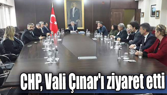 CHP, Vali Çınar'ı ziyaret etti