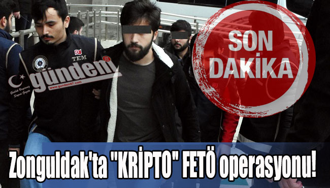 Zonguldak'ta 'KRİPTO' FETÖ operasyonu!