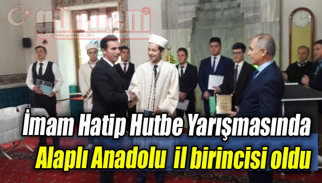 İmam Hatip Hutbe YarışmasındaAlaplı Anadolu il birincisi oldu