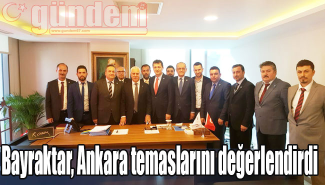 Bayraktar, Ankara temaslarını değerlendirdi