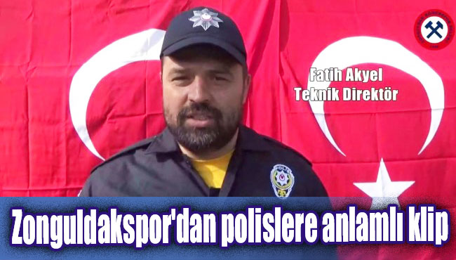 Zonguldakspor'dan polislere anlamlı klip