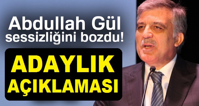 Abdullah Gül'den adaylık açıklaması...